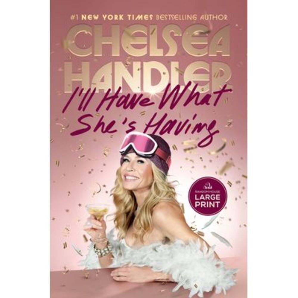 I'll Have What She's Having -- Chelsea Handler